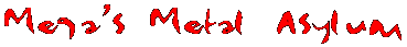 Mega's Metal Asylum